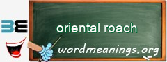 WordMeaning blackboard for oriental roach